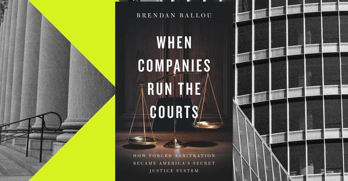 Brendan Ballou Exposes Arbitration's Consumer Impact